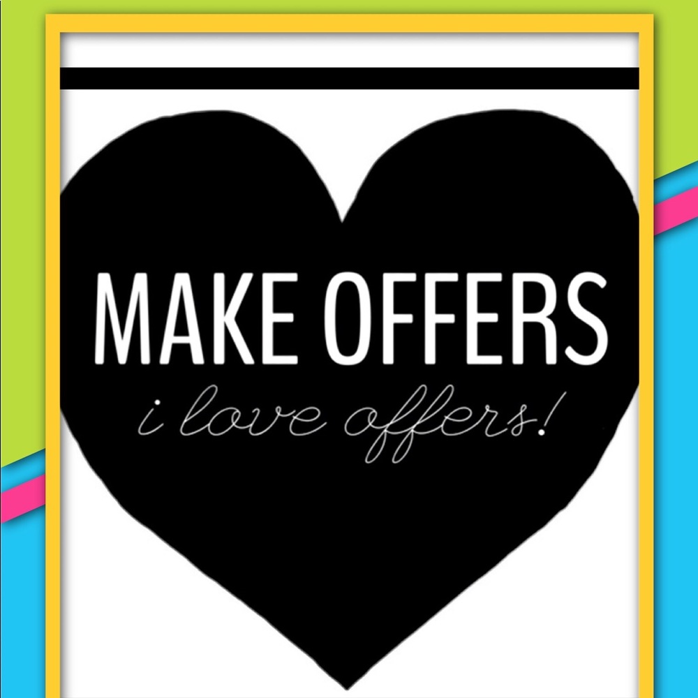 Make offers, I LOVE OFFERS